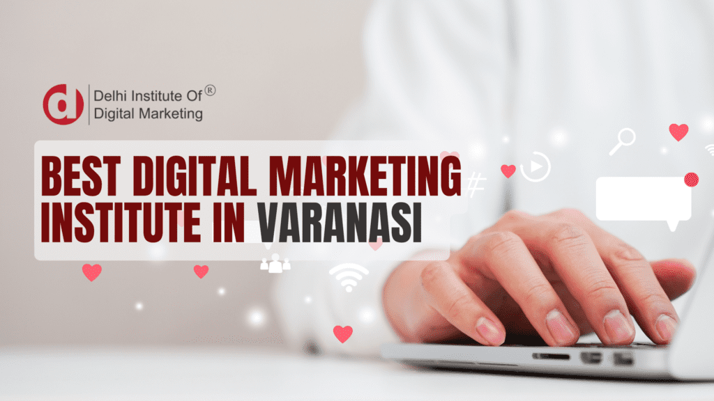 Digital Marketing Institute In Varanasi