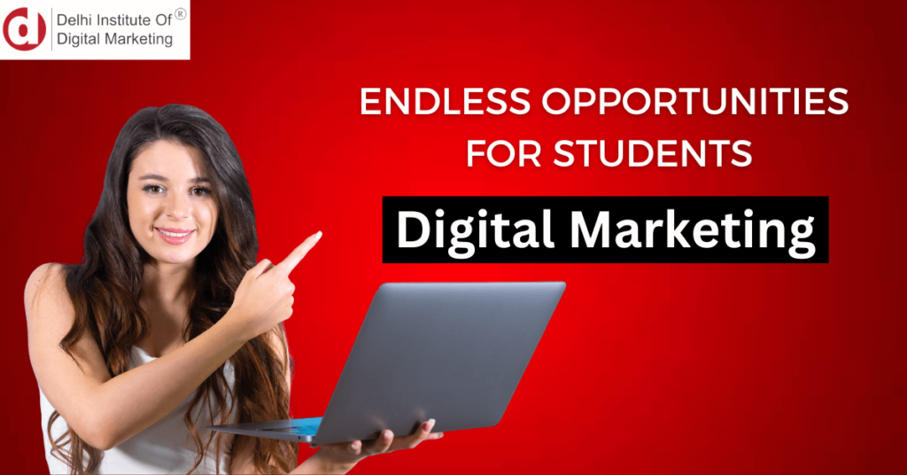 Digital Marketing: Endless Opportunities for Students