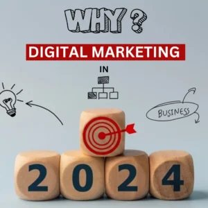 Why Digital Marketing in 2024?