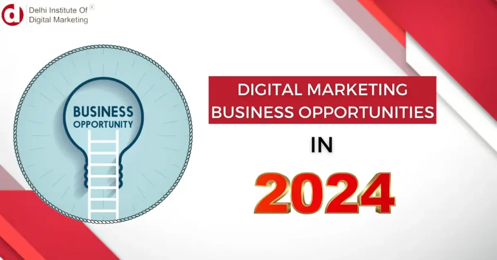 Dive into the Gold Rush: Digital Marketing Business Opportunities in 2024