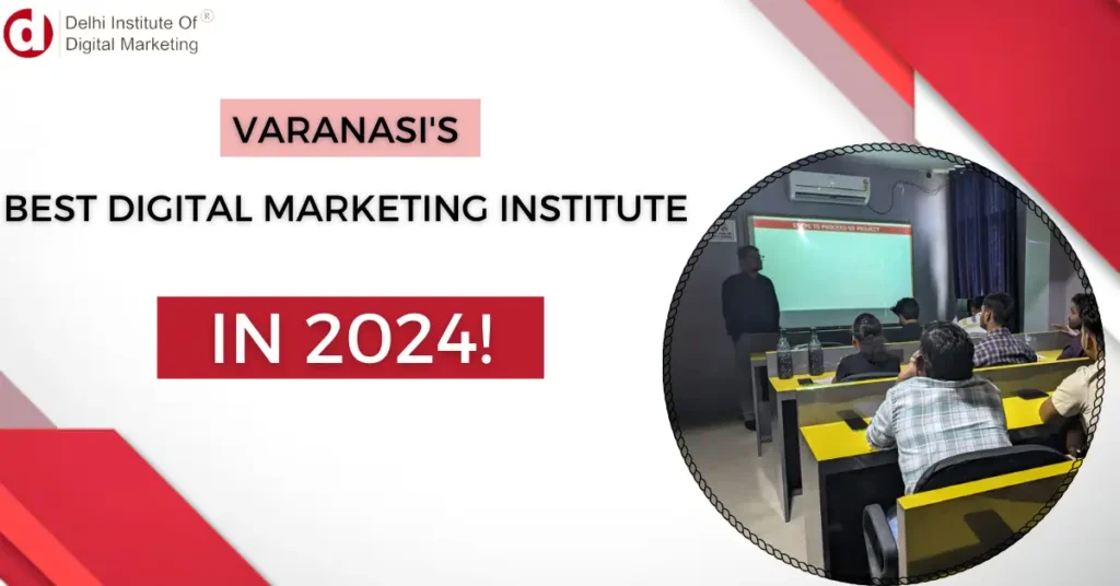 Meet The best Digital marketing institute in Varanasi in 2024!