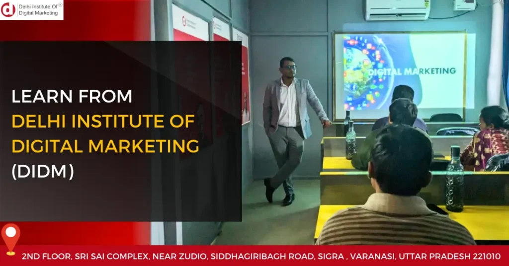 Learn from Delhi Institute of Digital Marketing (DIDM)