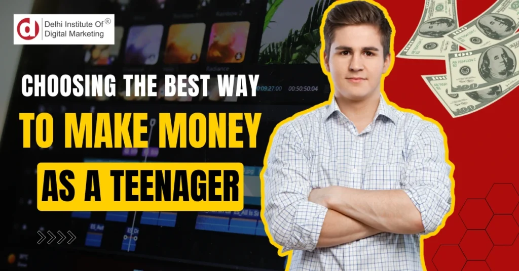 Choosing the Best Way to Make Money As A Teenager
