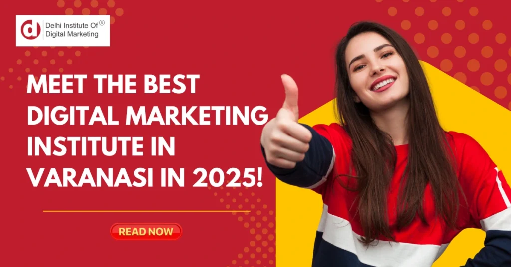 Meet The best Digital marketing institute in Varanasi in 2025!