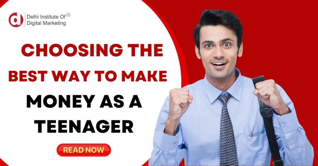 Choosing the Best Way to Make Money As A Teenager