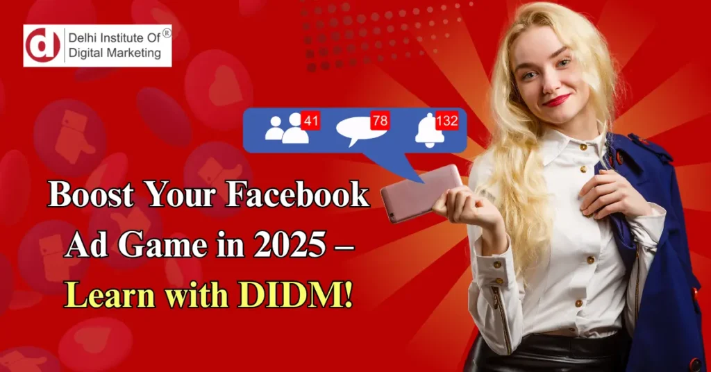 Boost Your Facebook Ad Game in 2024 – Learn with DIDM!