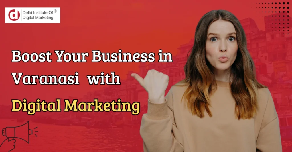 The New Age Motivation for Businesses in Varanasi.