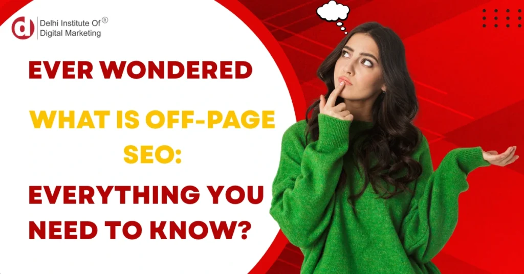 Ever wondered what is Off-Page SEO: Everything You Need to Know?