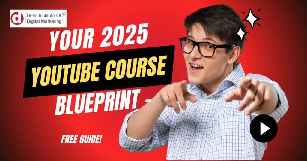 The Ultimate Guide to Starting Your YouTube Course in 2025: A Step-by-Step Blueprint to Success