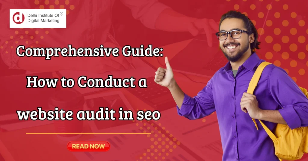 Comprehensive Guide: How to Conduct a website audit in seo